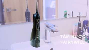 Trên tay Tăm nước Fairywill 5020E