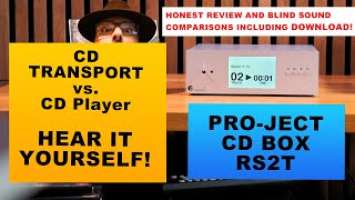 Eyeopener! CD Transport vs. CD Player - Pro-ject CD BOX RS2T Review!