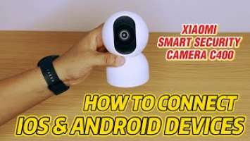 How to Connect your Xiaomi Smart Camera C400 on Android and IOS #xiaomi #howtoconnect