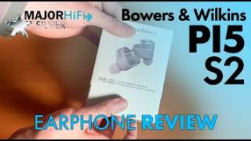 Bowers & Wilkins PI5 S2 Review - Excellent All-Around Wireless Buds