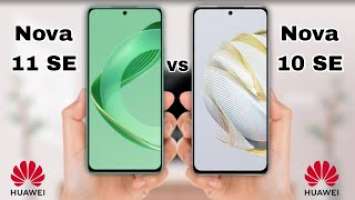 Huawei Nova 11 SE Vs Huawei Nova 10 SE