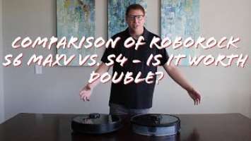 Comparison of Roborock S6 MaxV vs. S4 - is it worth double?