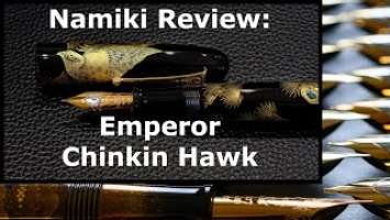 Review of the Namiki Emperor Chinkin Hawk fountain pen (4K)