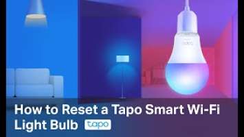 How to Reset a Tapo Smart Wi-Fi Light Bulb (Tapo L510/L520/L530) | TP-Link