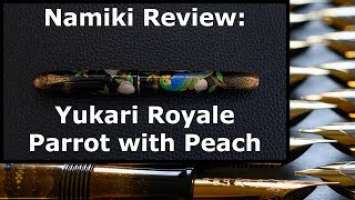 Review of the Namiki Yukari Royale Parrot with Peach fountain pen (4K)