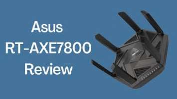 Asus RT-AXE7800: The Ultimate WiFi 6E Router Review