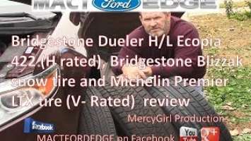 Bridgestone Dueler Ecopia 422 Blizzak DMV2 and Michilen Premier LTX tires review