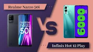 Realme Narzo 50i Vs Infinix Hot 12 Play - Full Comparison [Full Specifications]