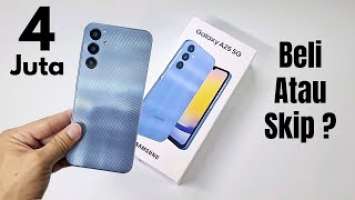 BARU ‼️ SAMSUNG GALAXY A25 5G LAYAK DI BELI ATAU MENDING SKIP AJA?