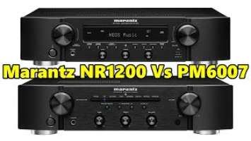 Marantz NR1200 Vs PM6007 Sound Comparison