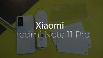 Xiaomi Redmi Note 11 Pro Unboxing