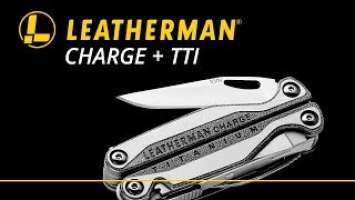 Мультитул LEATHERMAN CHARGE + TTI - обзор