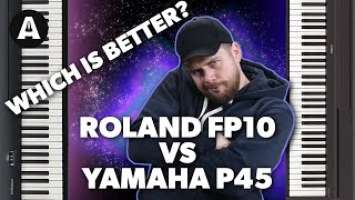 Which Keyboard is Better for Beginners? Roland FP10 vs Yamaha P45!