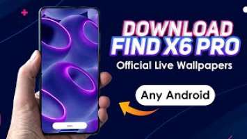 [Download] OPPO Find X6 Pro Live Wallpaper for any android ⚡