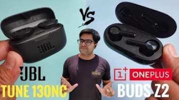 JBL Tune 130NC VS OnePlus Buds Z2 True Wireless Earbuds ⚡⚡ Which is more Valuable TWS