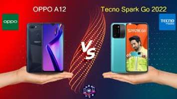 OPPO A12 Vs Tecno Spark Go 2022 - Full Comparison [Full Specifications]