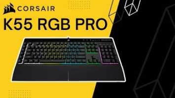 Corsair K55 RGB Pro Gaming Keyboard Review