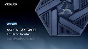 Ultrafast WiFi 6E: Secure Connections, Superior Speed - ASUS RT-AXE7800