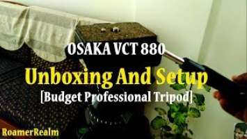 Osaka VCT 880 | Budget Tripod | Unboxing and Setup | RoamerRealm