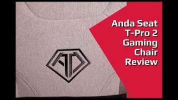 Anda Seat T-Pro 2 Gaming Chair Review