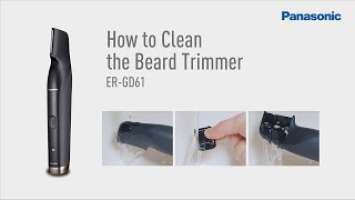 How to Clean and Maintenance ER-GD61 |Panasonic Innovative i-Shaped Beard Trimmer