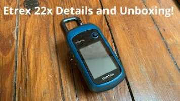 Garmin Etrex 22x details and UNBOXING! Rugged, long lasting, user friendly, and great value?!