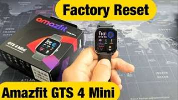 Amazfit GTS 4 Mini: How to Factory Reset for Clean Slate or Resell