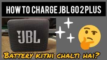 How to charge jbl go 2 plus! Battery life of jbl go 2 plus