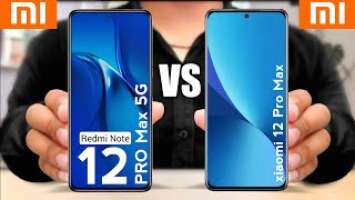 Redmi Note 12 Pro Max vs Xiaomi 12 Pro Max