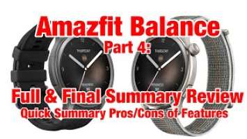 Amazfit Balance Review Part 4 - Simple, Shorter Summary of All Review Details & Information