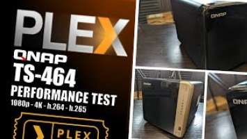 QNAP TS-464 NAS - Plex Media Server Test with 4K, 1080p and 720p Media