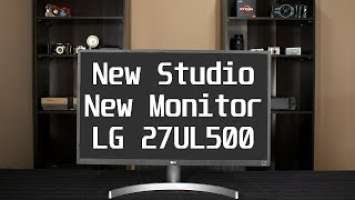 New Studio and New Monitor LG 27UL500 Unboxing and Overview