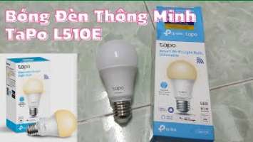 Trên Tay & Hướng Dẫn Sử Dụng Bóng Đèn Thông Minh Tp-Link Tapo L510E |ANA Reviews