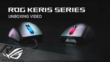 ROG Keris Series  - Unboxing Video |  ROG