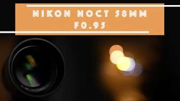 Nikon Noct 58mm F0.95 Impressions and review - Breaking boundaries