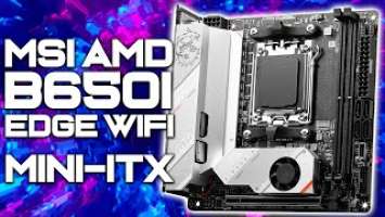 AFFORDABLE AM5 ITX! - MSI MPG B650I EDGE WIFI - Mini ITX Motherboard - Unboxing & Overview!