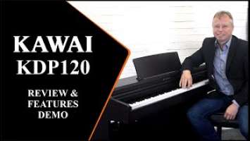 Kawai KDP120 Review & Features Demo