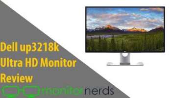 The Exceptional Dell UP3218KL: First 8K Ultra HD IPS Monitor.  You Gotta See it!