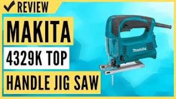 Makita 4329K Top Handle Jig Saw Review