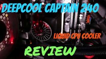 Deepcool Captain 240 Liquid CPU Cooler V2 REVIEW