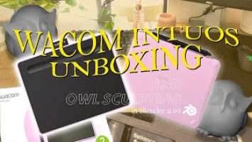 Wacom Intuos Small Unboxing& Sculpting an Owl(aesthetic & ASMR)