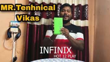 NEW INFINIX HOT 12 PLAY | MOBILE UNBOXING | MR. TECHNICAL VIKAS |