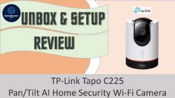 Review : TP-Link C225 Wi-Fi camera : Unbox setup with Tapo app & use