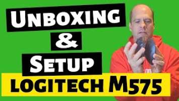 Logitech M575 Review & Unboxing | Set Up Logitech M575 Ergo Wireless Trackball Mouse