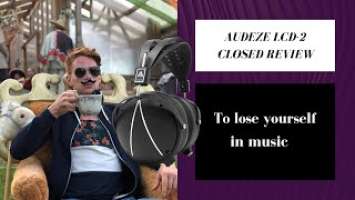 Audeze LCD 2 Closed Back SOUND Review - To Lose Yourself In Music