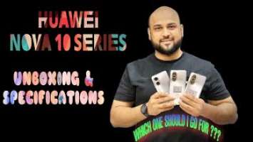 HUAWEI NOVA 10 series | 10se | 10 | 10 PRO UNBOXING &SPECIFICATIONS