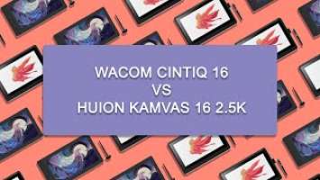 Wacom Cintiq 16 vs Huion Kamvas 16 2.5k  3d-.