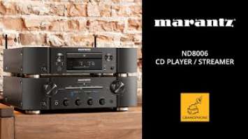 Marantz ND8006 CD Player & Streamer | Amazing CD Quality with the Best Music Streaming