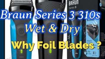 The Braun Series 3 310s: Is This the BEST Electric Foil Shaver?