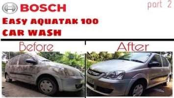 Bosch easy aquatak 100|| Car wash|| part 2